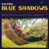 B.B. King - Blue Shadows 180 gram vinyl LP B.B. King - Blue Shadows 180 gram vinyl LP